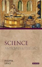 Science Antiquity And Its Legacy