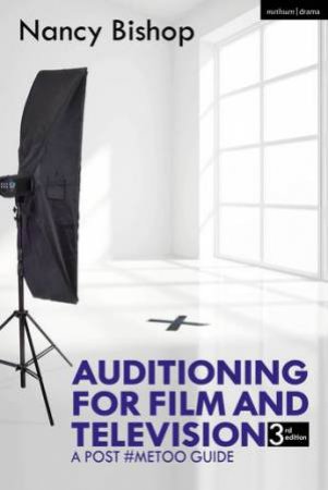 Auditioning For Film And Television: A Post #MeToo Guide by Nancy Bishop