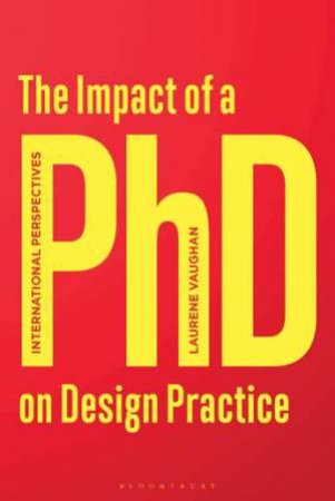 The Impact of a PhD on Design Practice by Laurene Vaughan