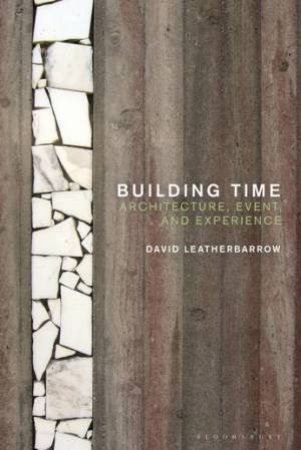 Building Time by David Leatherbarrow