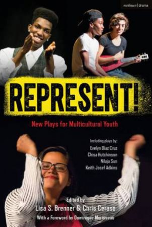 Represent!: New Plays For Multicultural Young People by Chris Ceraso & Lisa S. Brenner