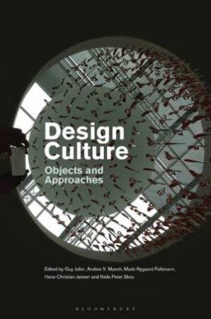 Design Culture: Objects And Approaches by Mads Nygaard Folkmann & Hans-Christian Jensen