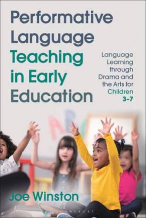 Performative Language Teaching In Early Education by Joe Winston