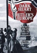 The Dark Heart Of Hitlers Europe