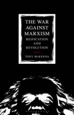 The War Against Marxism Reification And Revolution