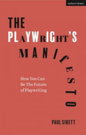 The Playwright's Manifesto by Paul Sirett