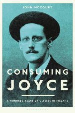 Consuming Joyce 100 Years Of Ulysses In Ireland