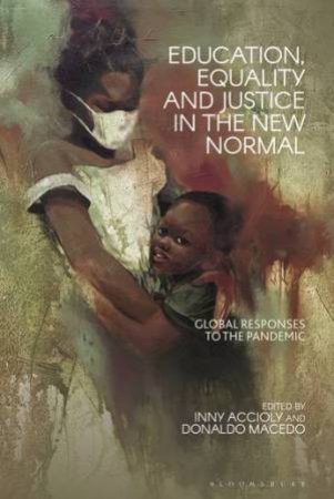 Education, Equality And Justice In The New Normal by Inny Accioly & Donaldo Macedo