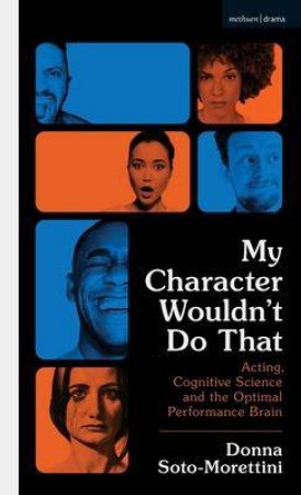 My Character Wouldn't Do That by Donna Soto-Morettini