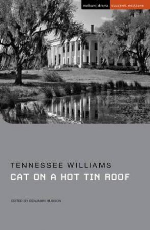 Cat on a Hot Tin Roof by Tennessee Williams & Benjamin Hudson