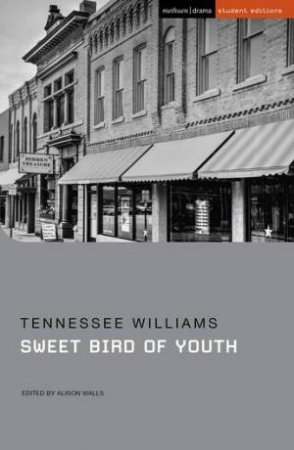 Sweet Bird of Youth by Tennessee Williams & Alison Walls