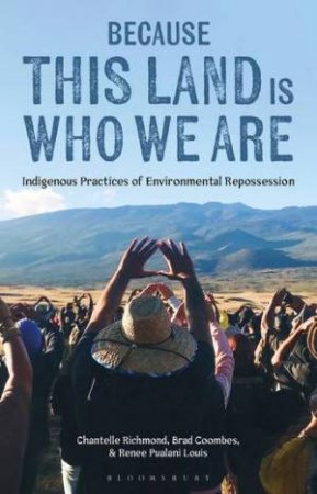 Because This Land is Who We Are by Chantelle Richmond