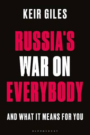 Russia's War On Everybody by Keir Giles