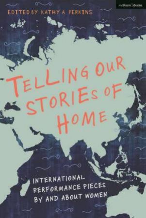 Telling Our Stories Of Home by Kathy A. Perkins