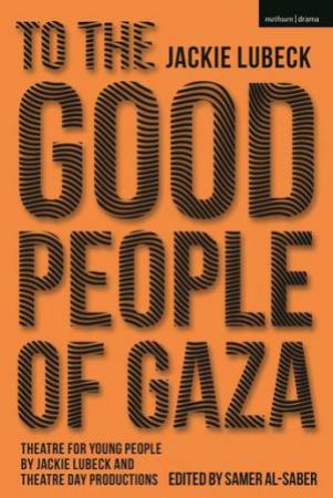 To The Good People Of Gaza by Samer Al-Saber & Jackie Lubeck