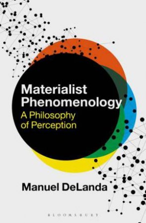 Materialist Phenomenology by Manuel DeLanda