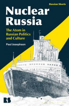 Nuclear Russia by Paul Josephson