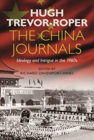 The China Journals by Hugh Trevor-Roper & Richard Davenport-Hines