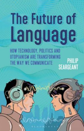 The Future of Language by Philip Seargeant