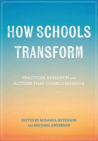 How Schools Transform by Michael Anderson & Miranda Jefferson