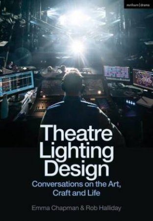 Theatre Lighting Design by Rob Halliday & Emma Chapman