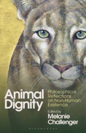 Animal Dignity by Melanie Challenger