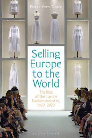 Selling Europe to the World by Pierre-Yves Donzé