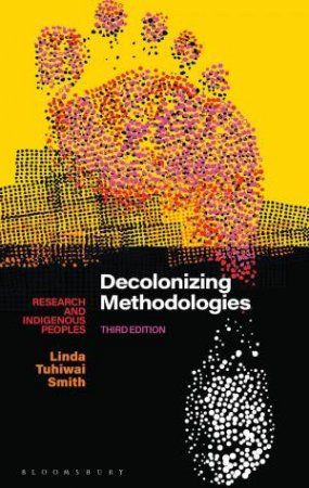 Decolonizing Methodologies by Linda Tuhiwai Smith