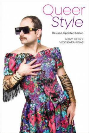 Queer Style by Adam Geczy & Vicki Karaminas