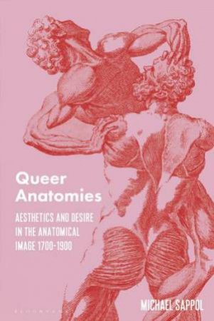 Queer Anatomies by Michael Sappol