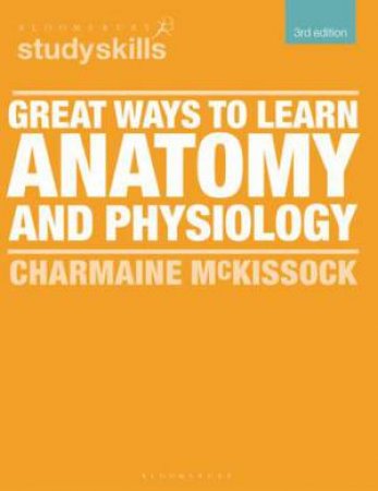 Great Ways to Learn Anatomy and Physiology by Charmaine McKissock