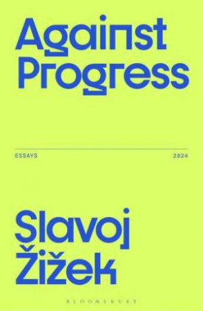 Against Progress by Slavoj Žižek