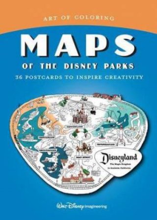 Art Of Coloring: Maps Of The Disney Parks by Imagineers The