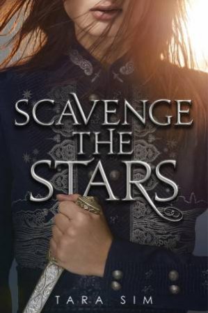 Scavenge The Stars by Tara Sim