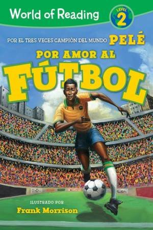 World of Reading Por Amor al Futbol: Level 2 by Pele & Frank Morrison