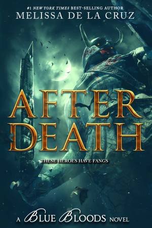 Blue Bloods: After Death by Melissa De La Cruz & Melissa de la Cruz