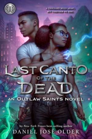 Last Canto of the Dead An Outlaw Saints Novel, Book 2 by Daniel Jos Older