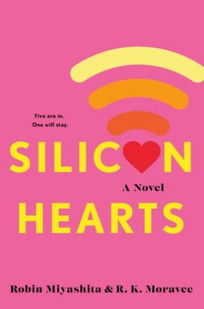 Silicon Hearts by Robin Miyashita & R.K. Moravec