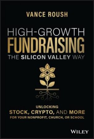 High-Growth Fundraising the Silicon Valley Way by Vance Roush