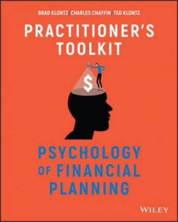 Psychology of Financial Planning by Brad Klontz & Charles R. Chaffin & Ted Klontz