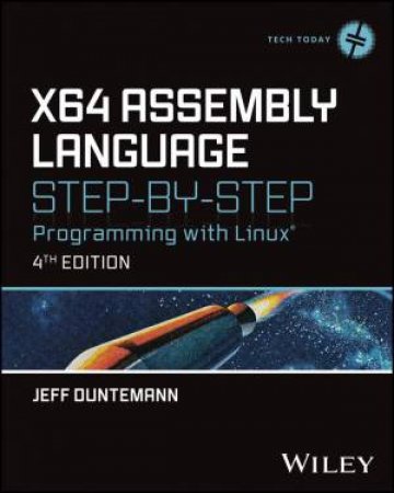 x64 Assembly Language Step-by-Step by Jeff Duntemann