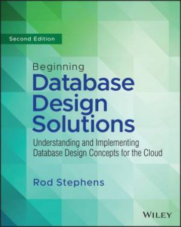 Beginning Database Design Solutions by Rod Stephens