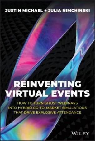 Reinventing Virtual Events by Justin Michael & Julia Nimchinski