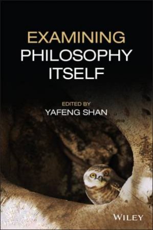 Examining Philosophy Itself by Yafeng Shan