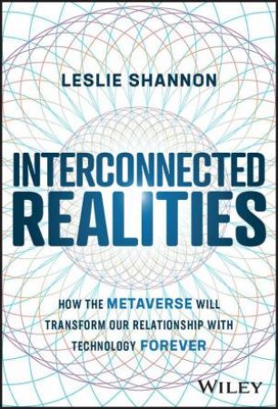 Interconnected Realities by Leslie Shannon