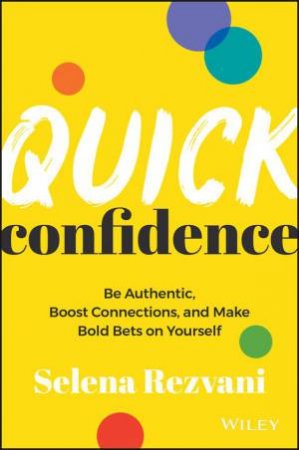 Quick Confidence by Selena Rezvani