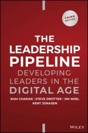 Leadership Pipeline by Ram Charan & Stephen Drotter & James L. Noel & Kent Jonasen