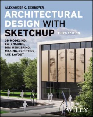 Architectural Design with SketchUp by Alexander C. Schreyer