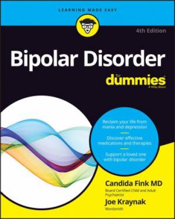 Bipolar Disorder For Dummies by Candida Fink & Joseph Kraynak