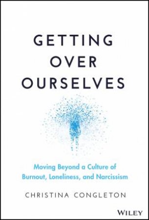 Getting Over Ourselves by Christina Congleton